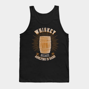 Whiskey: because adulting is hard Tank Top